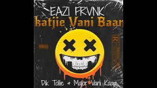 Eazi Frvnk X Dik Tollie X Major Vani Kaap Katjie Vani Baan WTE