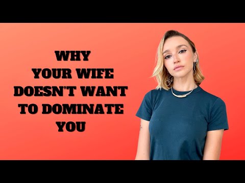 HOW TO ENCOURAGE YOUR WIFE/GF DOMINATE YOU | The basis of FEMDOM