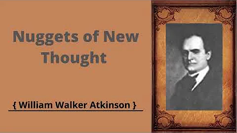 Nuggets of the New Thought by William Walker Atkinson Audio Book