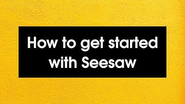 Getting Started with Seesaw - How to create a teacher account, a new class, add students