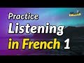 French listening skills practice Vol.1 (slow/normal speed)