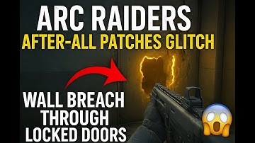 ARC RAIDERS GLITCHES: NEW After-Patch WALL BREACH Glitch! Get Through ANY Locked Door! (EASIEST WAY)