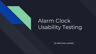HCDE 210 Usability Testing Deliverable: Alarm Clock