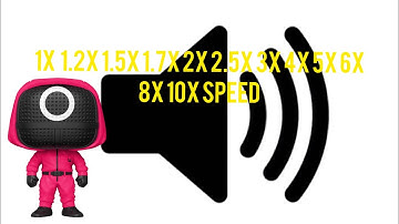 Squid Game 1x-10xspeed sound effect