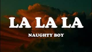 Naughty Boy - La la la ft. Sam Smith (Lyrics)