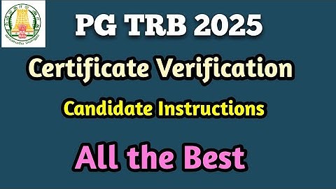 PG TRB 2025 Certificate Verification | Candidate Instructions| All the Best