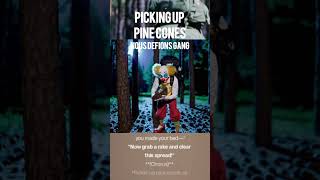 Picking Up Pine Cones by Nous Defions Gang
