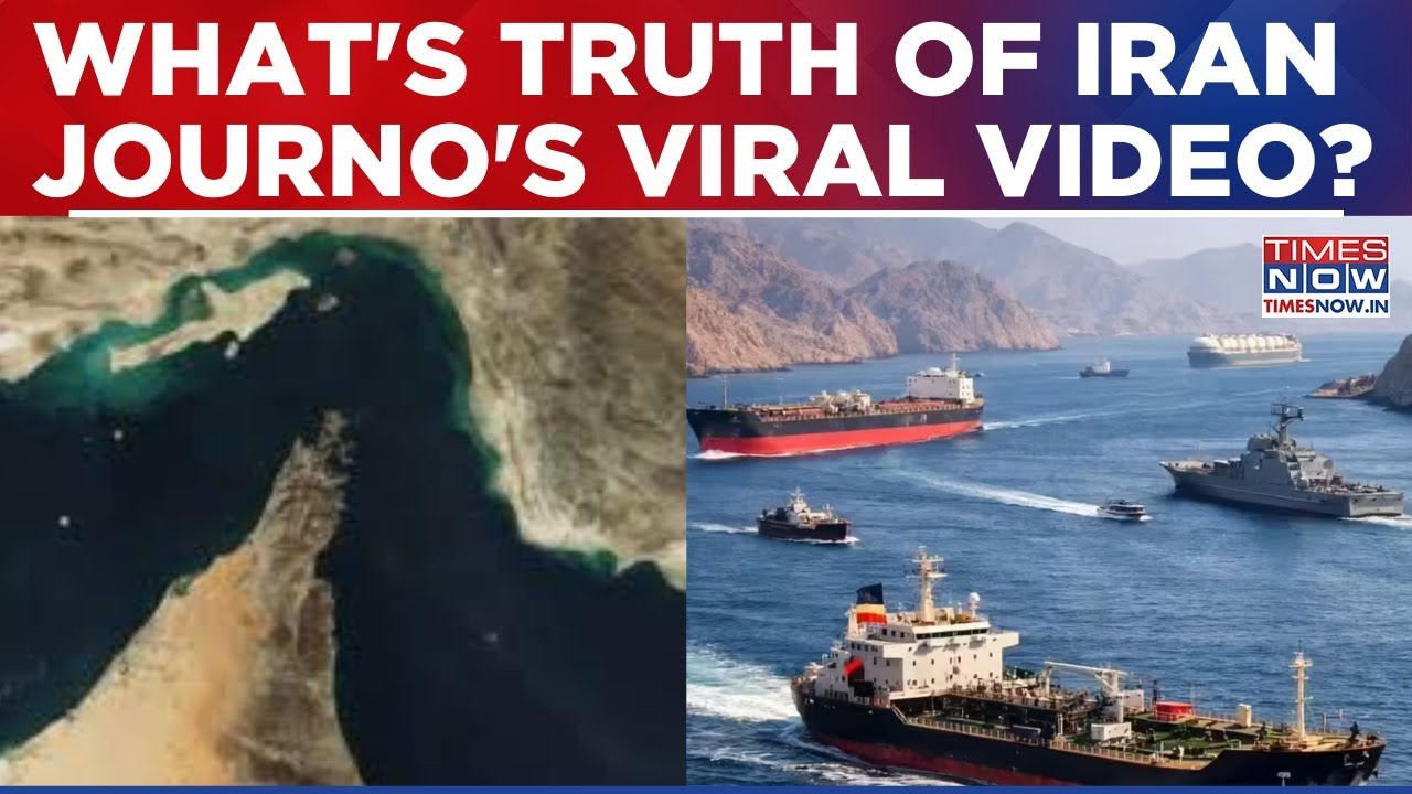Iran Media Video Claims 'Ships Halted In Hormuz'; What's Reality Of Iran  Journalist's Viral Video?