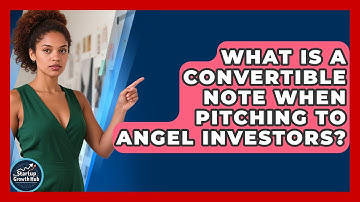 What Is A Convertible Note When Pitching To Angel Investors? - The Startup Growth Hub
