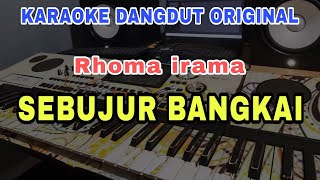 SEBUJUR BANGKAI - RHOMA IRAMA | KARAOKE DANGDUT LAWAS ORIGINAL MANUAL ORGEN TUNGGAL