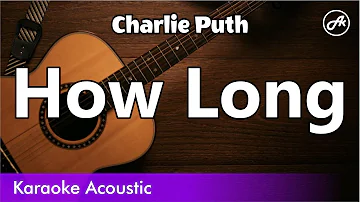 Charlie Puth - How Long (karaoke acoustic)