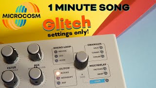 Hologram Electronics Microcosm in 1 Minute - Glitch settings only! (Stereo - No Talking)