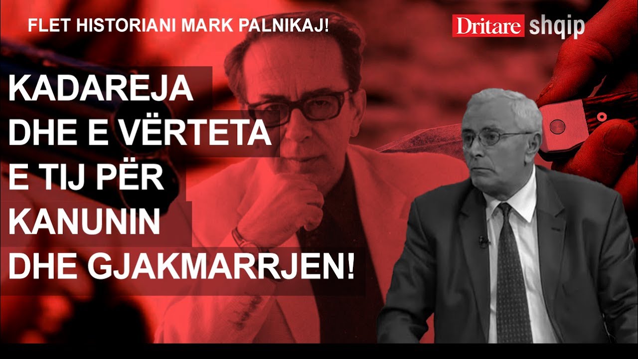 Kadareja dhe e vërteta e tij për Kanunin dhe gjakmarrjen! Flet Mark Palnikaj! | Shqip nga D. Hila