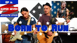Our Version Of Born To Run - Acoustic Cover Ep 12
