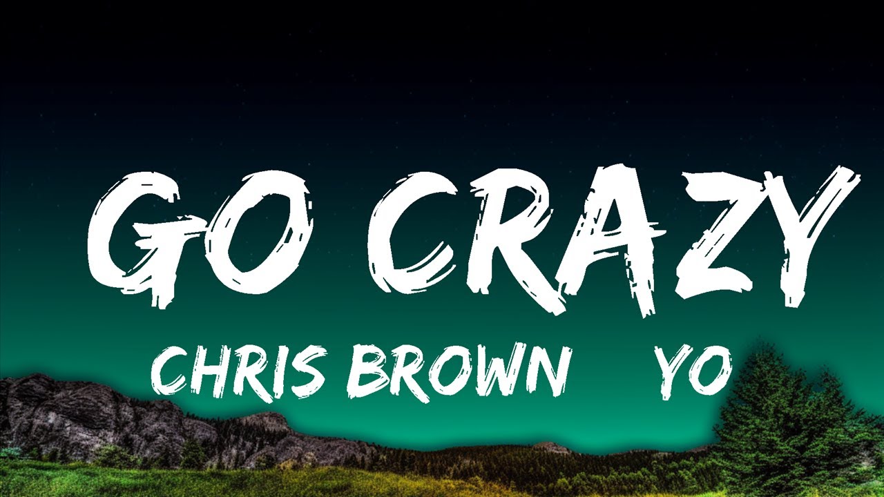Chris Brown & Young Thug Go Crazy (Lyrics) Harmony Hues YouTube
