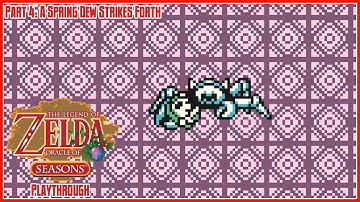 The Legend of Zelda: Oracle of Seasons | Playthrough | Part 4: A Spring Dew Strikes Forth