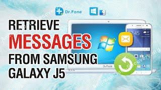 How to Retrieve Lost or Deleted Messages from Samsung Galaxy J5