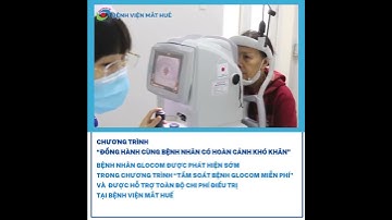 Bệnh nhân Nguyễn Trần Hoàng Thảo   60 tuổi có hoàn cảnh khó khăn được phát hiện kịp thời bệnh Glocom