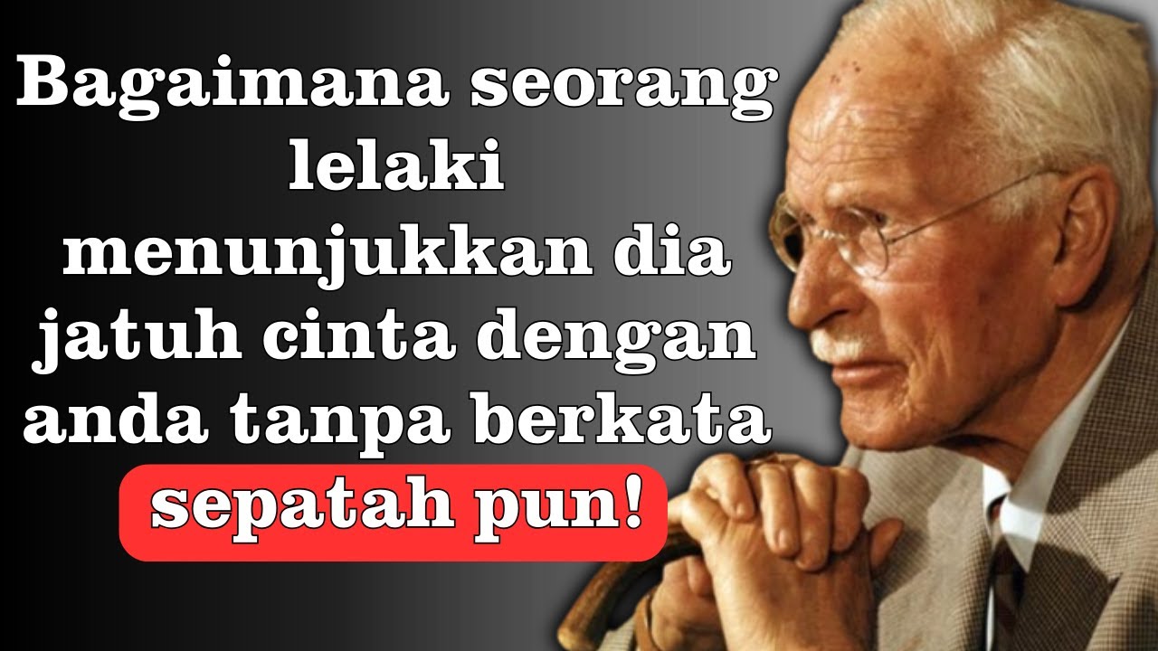 Bagaimana Seorang Lelaki Menunjukkan Dia Jatuh Cinta Dengan Anda Tanpa Sepatah Kata | Carl Jung