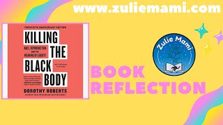 Killing The Black Body by Dorothy Roberts | Pregnancy Book Reflection| #reproductiverights