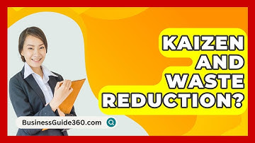 Kaizen And Waste Reduction? - BusinessGuide360.com