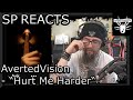 SP REACTS to AvertedVision - Hurt Me Harder (Song Review)