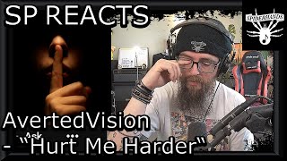 SP REACTS to AvertedVision - Hurt Me Harder (Song Review)
