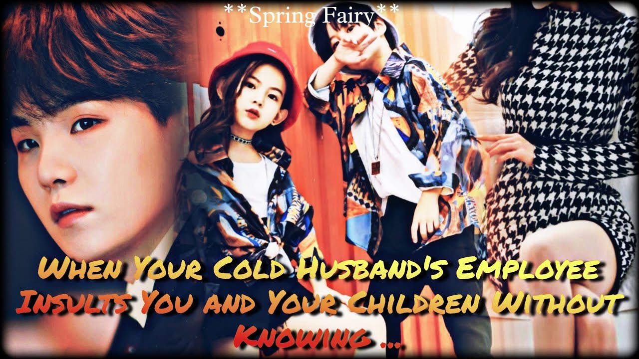 Yoongi FF || When Your Cold Husband's Employee Insults You And Your Children Not Knowing || Oneshot