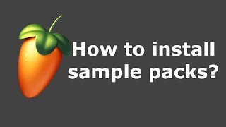 FL Studio 20: Sample Packs and Drum Kits installation - How  to add Sound Packs