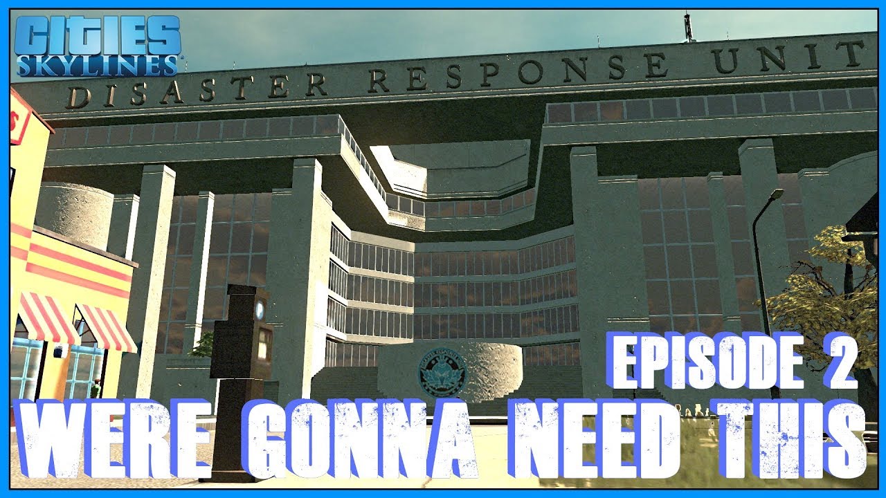 CITIES SKYLINES Disaster Response Unit Episode 2 YouTube