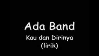 Ada Band Kau Dan Dirinya lirik)