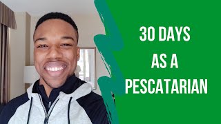 30 Days of Eating Like A Pescatarian | This Diet Was Surprisingly Easy!