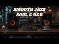 Smooth Jazz x Soulful R&B – Relaxing Melody for Quiet Moments & Calm Mood