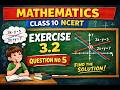 MATHEMATICS CLASS 10 NCERT EXERCISE 3 2 QUESTION NO 5