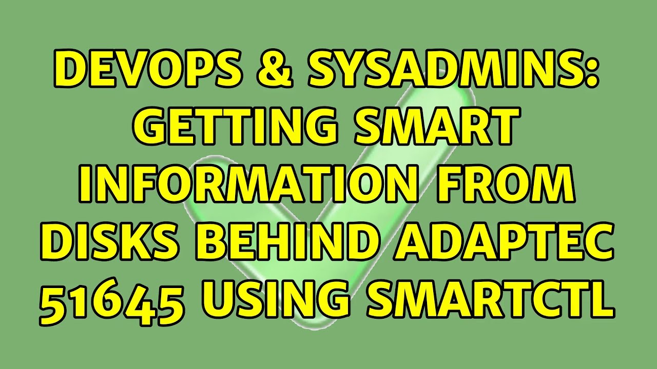 DevOps & SysAdmins: Getting SMART information from Disks behind Adaptec 51645 using smartctl