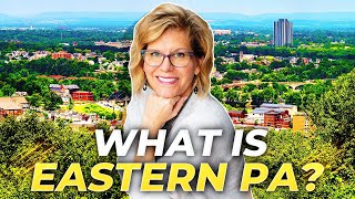 Living In Eastern Pennsylvania 2024: ALL ABOUT EASTERN PA | Moving To Eastern Pennsylvania