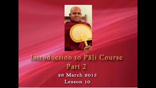 20150326 Pali Lesson Part 2 - 11 by Venerable Sugatavamsa
