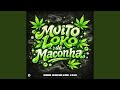Muito Loko De Maconha