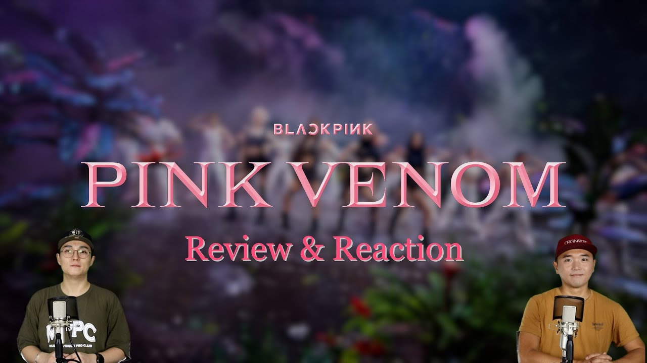 [EN] BLACKPINK - Pink Venom / Producer and Choreographer's Reaction & Review (프로듀서와 안무가의 리액션과 리뷰)