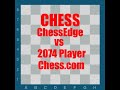 Chessedge vs 2074 Chess.Com