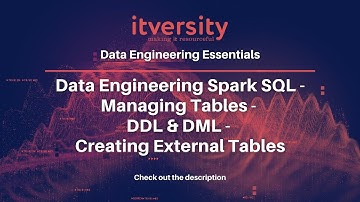 Data Engineering Spark SQL - Managing Tables - DDL & DML - Creating External Tables