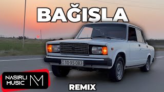 Ağa Məmmədov - Bağışla Remix (Nasirli Music)