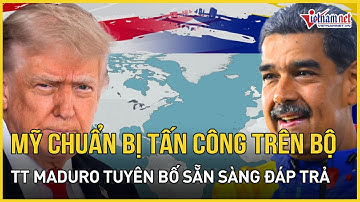 TT Trump chính thức tuyên bố tấn công ma túy Venezuela qua đường bộ, ông Maduro sẵn sàng đáp trả