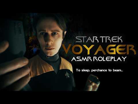 Star Trek ASMR | Away Mission Roleplay (Voyager)
