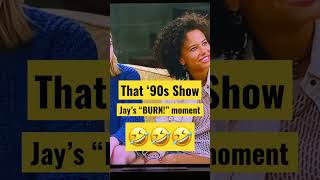 That ‘90s Show - Jay’s “BURN” moment