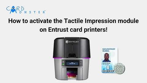 How to activate the tactile impression on Entrust card printer