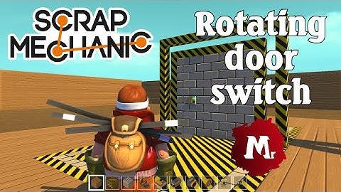Scrap Mechanic Rotating Switch Door Tutorial
