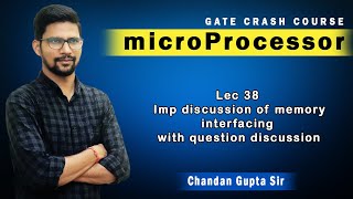 Lec 38 I Imp discussion of memory interfacing with question discussion I Microprocessor I EE EC Net Worth