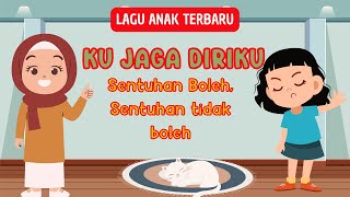 Ku Jaga Diriku Sentuhan Boleh Sentuhan Tidak Boleh  Lagu Anak Terbaru