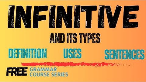 INFINITIVES | What is an INFINITIVE? Uses of INFINITIVE in english grammar
